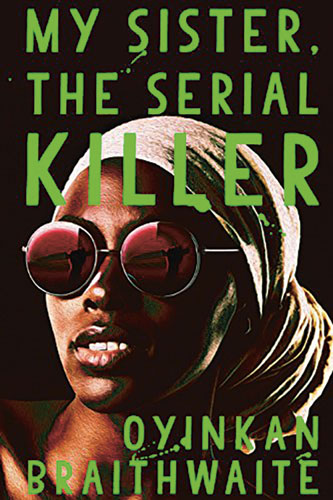 My Sister, The Serial Killer, Oyinka Braithwaite, book jacket