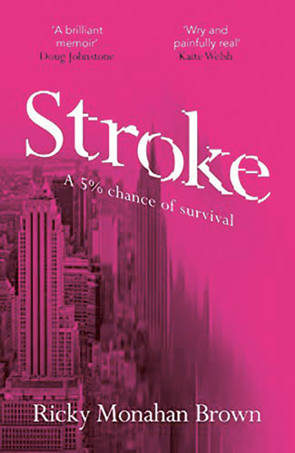 Stroke: A 5% Chance of Survival, Ricky Monahan Brown, book jacket