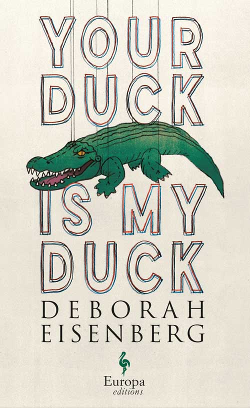 Your Duck is My Duck, Deborah Eisenberg