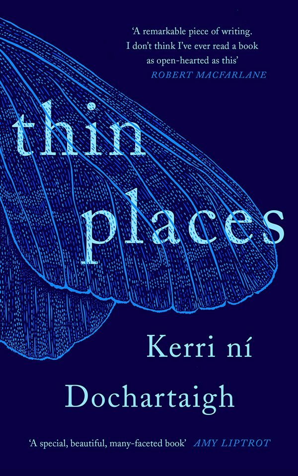 Thin Places by Kerri Ní Dochartaigh is out now (Canongate £14.99) 