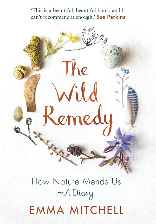 Emma Mitchell is a writer and naturalist.  Her book The Wild Remedy is out now  (Michael O’Mara, £14.99).