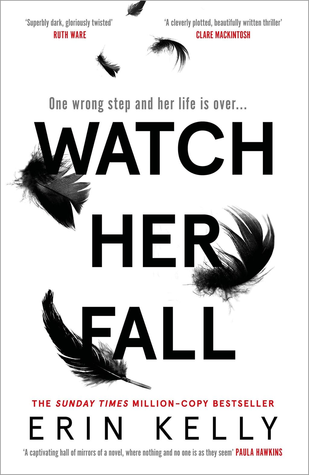 Watch Her Fall by Erin Kelly is out now (Hodder & Stoughton, £14.99)
