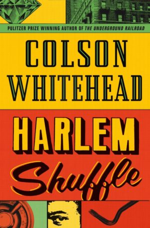 Harlem Shuffle by Colson Whitehead.