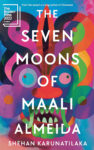 The Seven Moons of Maali Almeida by Shehan Karunatilaka (Sort of Books) 