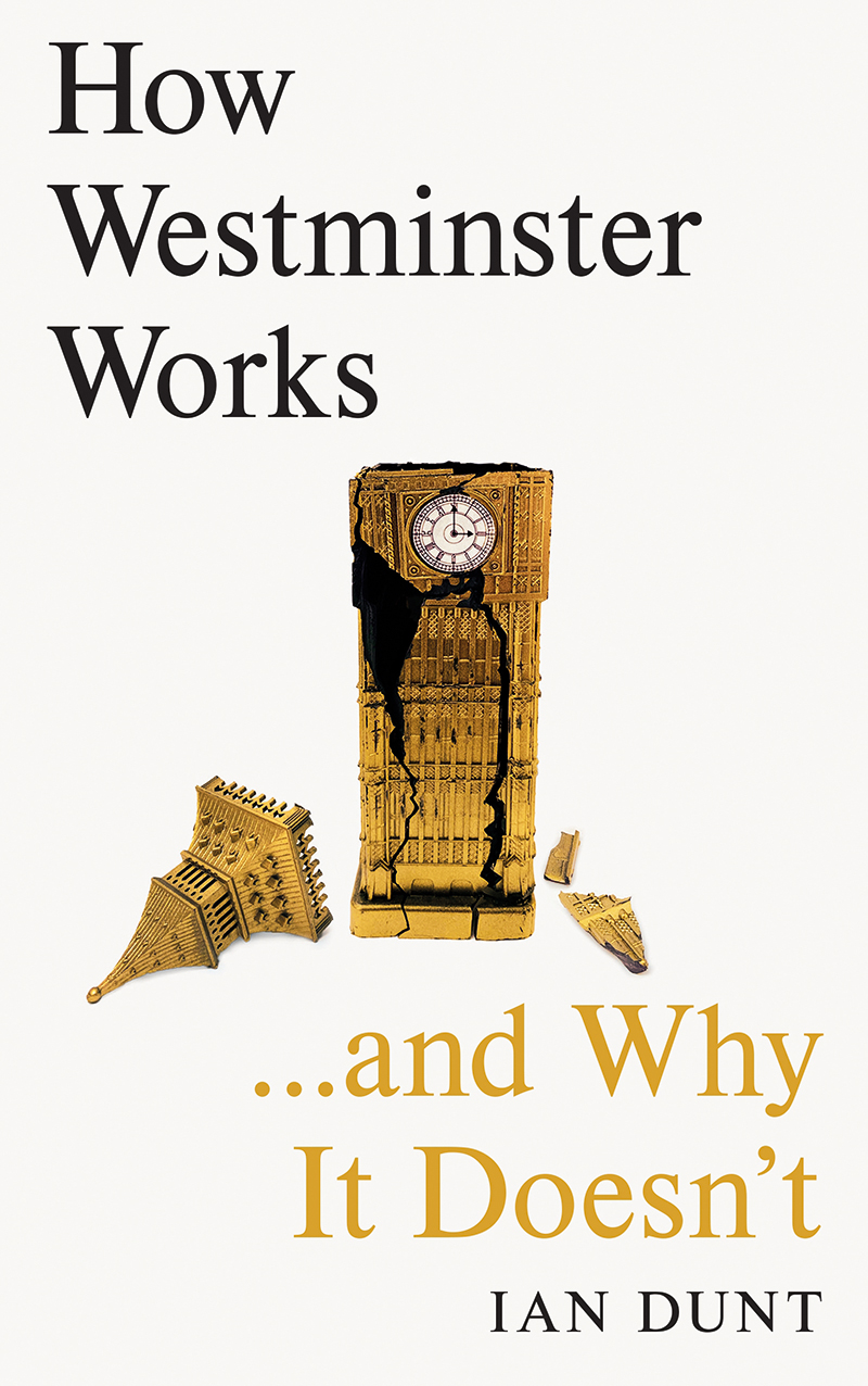 How Westminster Works... and Why It Doesn’t by Ian Dunt book cover