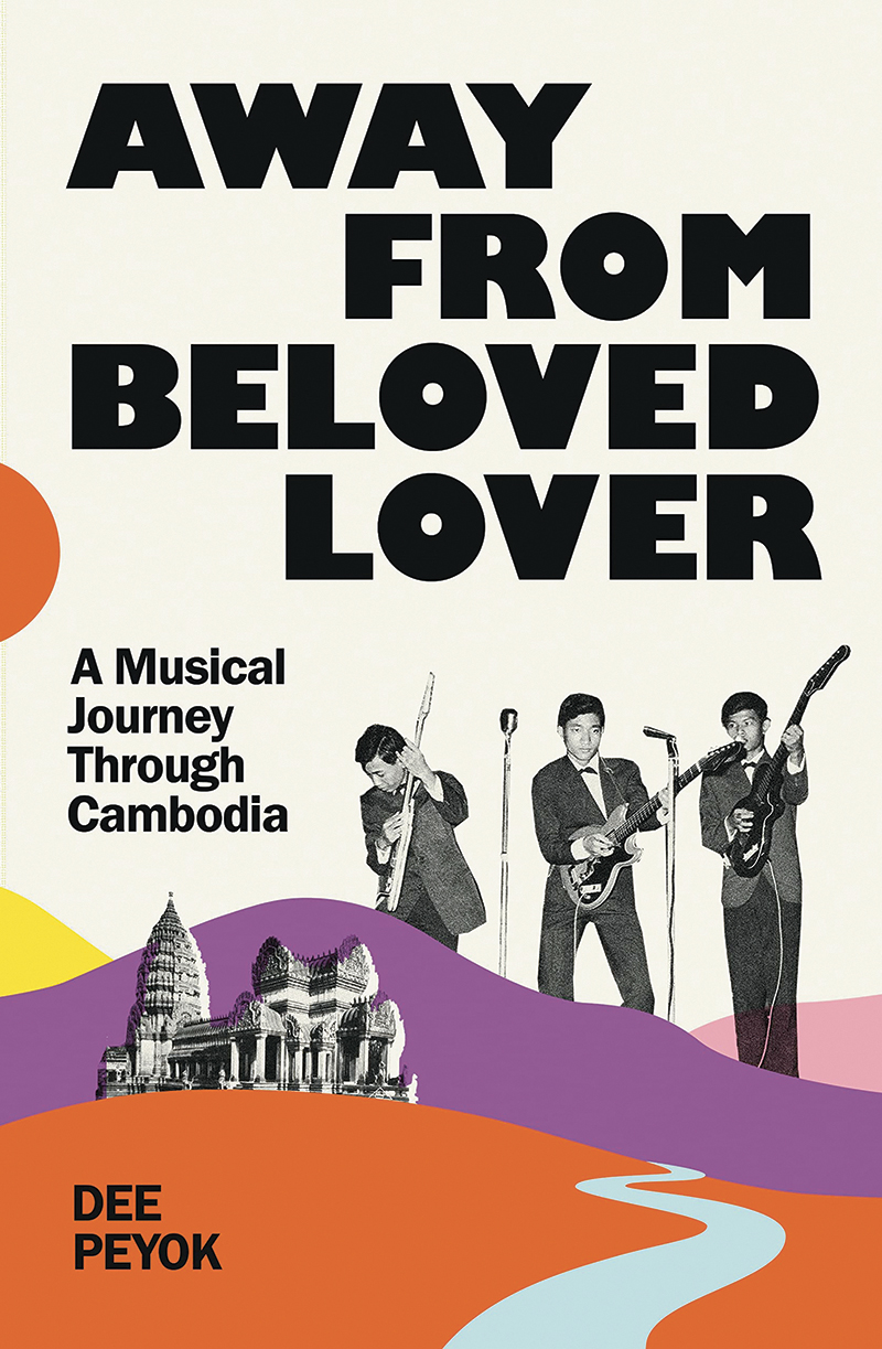 Dee Peyok’s Away From Beloved Lover: A Musical Journey Through Cambodia book cover