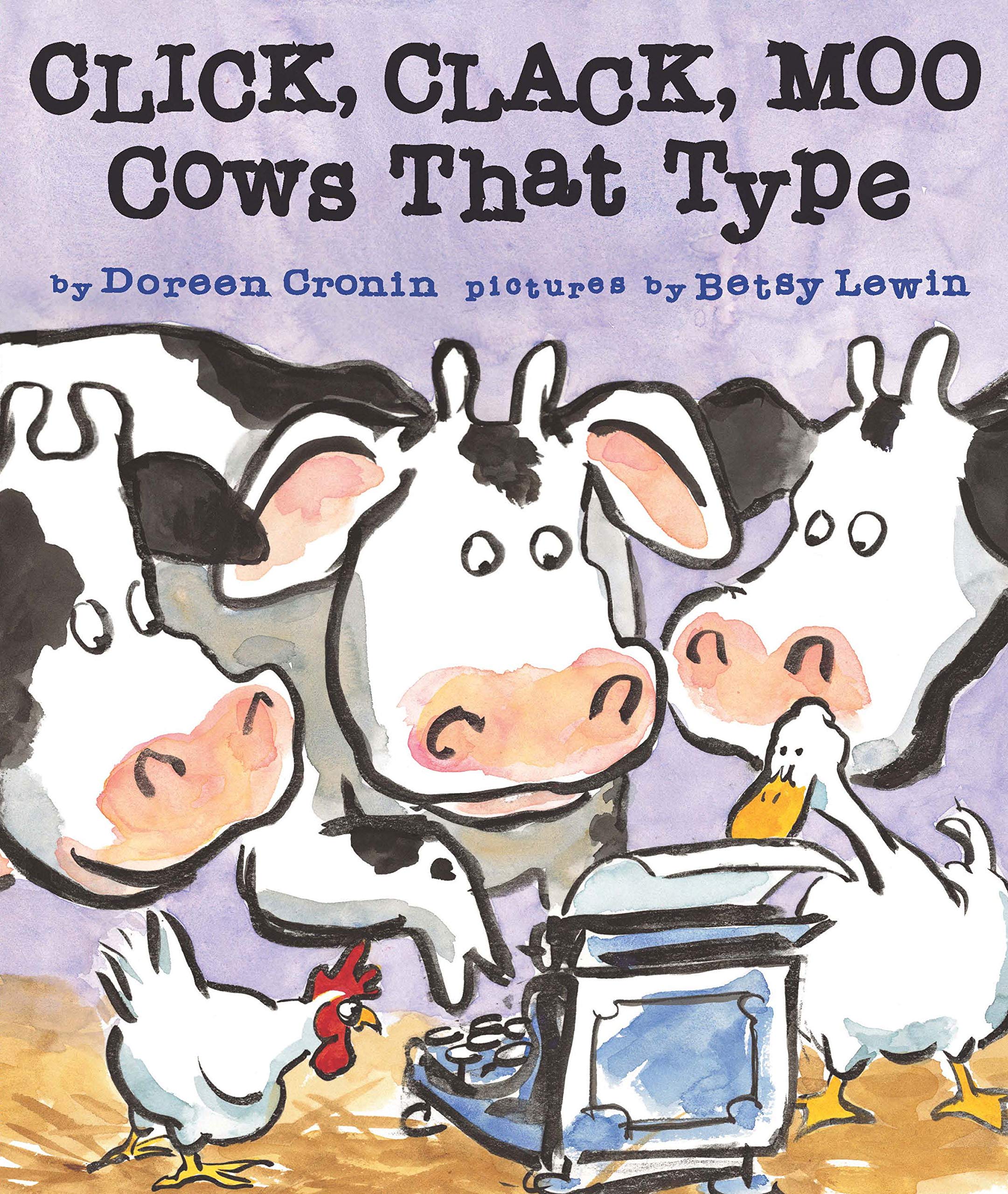 Click Clack Moo: Cows That Type by Doreen Cronin