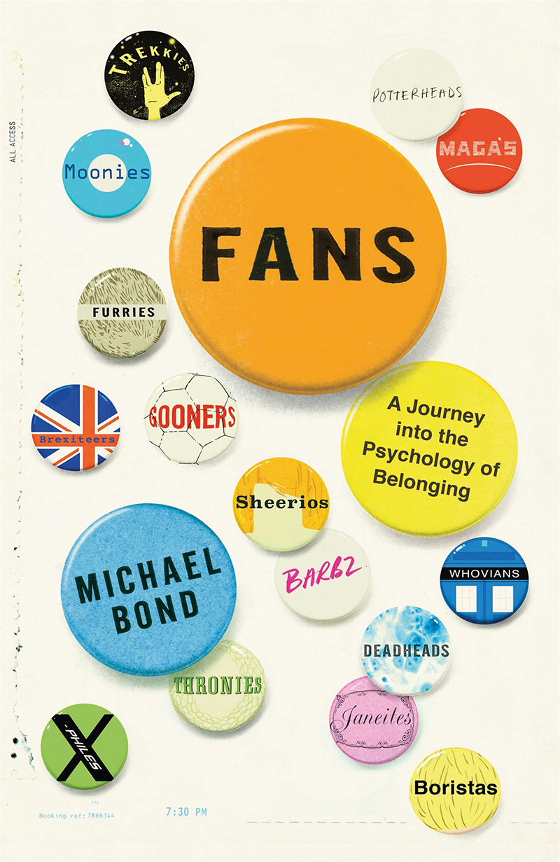 Fans: A Journey Into the Psychology of Belonging by Michael Bond