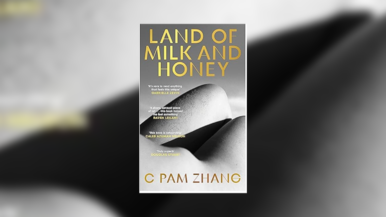 Land of Milk and Honey by C Pam Zhang