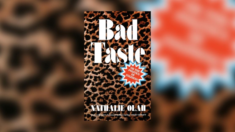Bad Taste: Or the Politics of Ugliness by Nathalie Olah