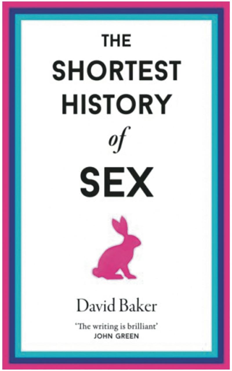 The Shortest History of Sex by David Baker 