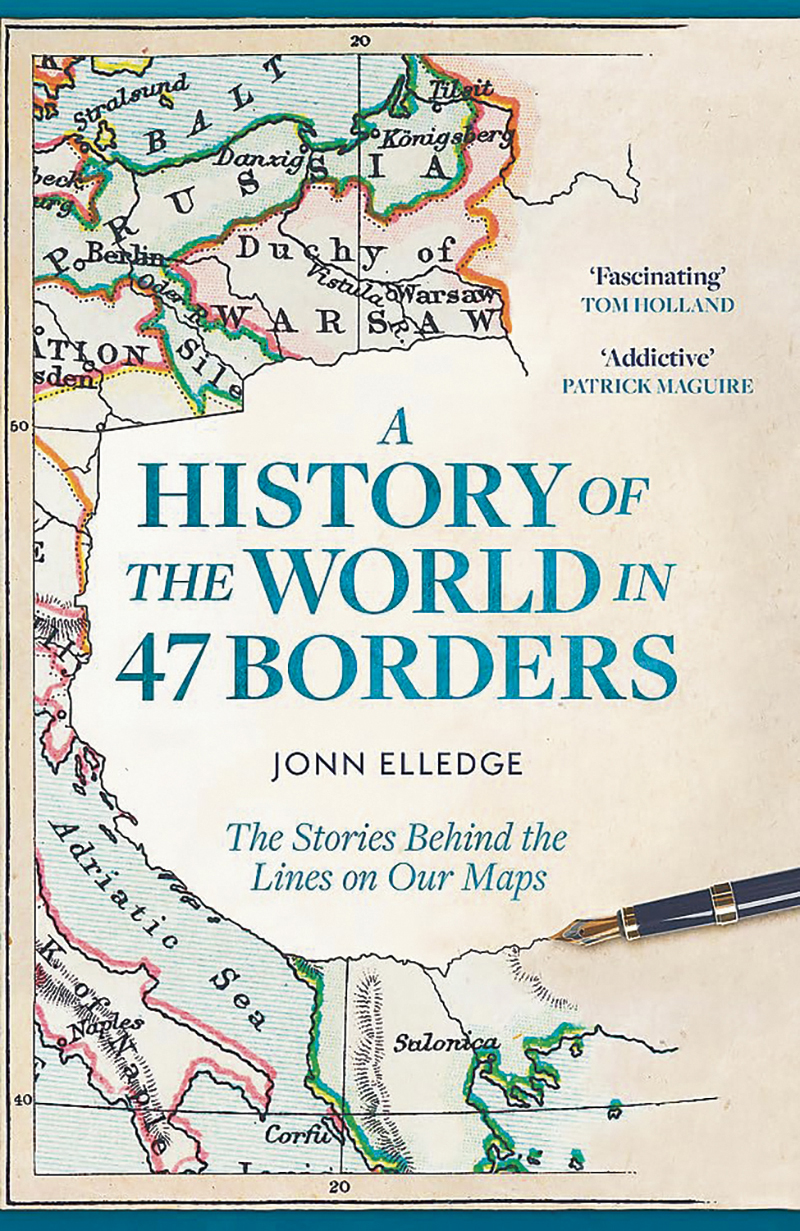 A History of the World in 47 Borders by John Elledge